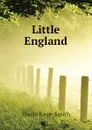 Little England - Kaye-Smith Sheila