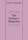 The Farmers Magazine - Farmer's Magazine