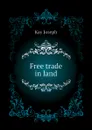 Free trade in land - Kay Joseph