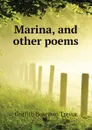 Marina, and other poems - Griffith Boscawn Trevor