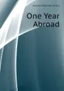 One Year Abroad - Howard Blanche Willis