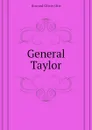 General Taylor - Howard Oliver Otis