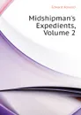 Midshipmans Expedients, Volume 2 - Howard Edward