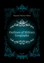 Outlines of Military Geography - Maguire Thomas Miller