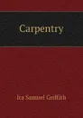 Carpentry - Griffith Ira Samuel