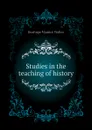 Studies in the teaching of history - Keatinge Maurice Walter