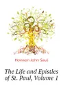 The Life and Epistles of St. Paul, Volume 1 - Howson John Saul