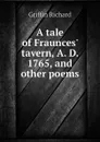 A tale of Fraunces tavern, A. D. 1765, and other poems - Griffin Richard