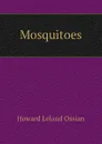 Mosquitoes - Howard Leland Ossian