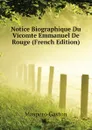Notice Biographique Du Vicomte Emmanuel De Rouge (French Edition) - Maspero Gaston