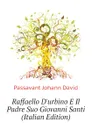 Raffaello Durbino E Il Padre Suo Giovanni Santi (Italian Edition) - Passavant Johann David