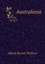 Australasia - Alfred Russel Wallace