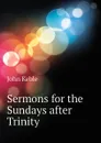 Sermons for the Sundays after Trinity - John Keble
