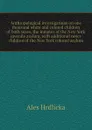 Anthropological investigations on one thousand white and colored children of both sexes, the inmates of the New York juvenile asylum, with additional notes  children of the New York colored asylum - Hrdlicka Ales