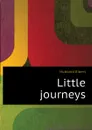 Little journeys - Hubbard Elbert