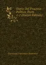 Storia Del Processo Politico, Parts 1-2 (Italian Edition) - Guerrazzi Francesco Domenico