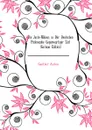 Die Juste-Milieus in Der Deutschen Philosophie Gegenwartiger Zeit (German Edition) - Günther Anton