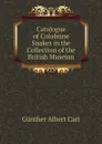 Catalogue of Colubrine Snakes in the Collection of the British Museum - Günther Albert Carl