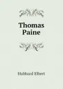 Thomas Paine - Hubbard Elbert