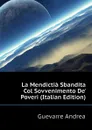 La Mendictia Sbandita Col Sovvenimento De Poveri (Italian Edition) - Guevarre Andrea