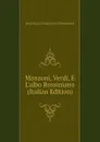 Manzoni, Verdi, E Lalbo Rossiniano (Italian Edition) - Guerrazzi Francesco Domenico