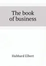 The book of business - Hubbard Elbert