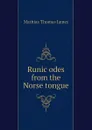 Runic odes from the Norse tongue - Mathias Thomas James