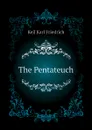 The Pentateuch - Keil Karl Friedrich