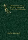 Observations Sur Le Vol Des Oiseaux De Proie (French Edition) - Huber François