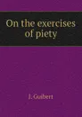 On the exercises of piety - J. Guibert