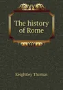 The history of Rome - Keightley Thomas