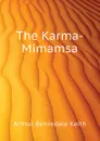 The Karma-Mimamsa - Keith Arthur Berriedale