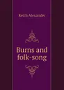 Burns and folk-song - Keith Alexander