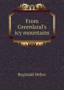 From Greenlands icy mountains - Heber Reginald