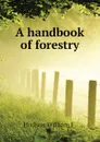 A handbook of forestry - Hudson William F.