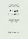 A Lost Illusion - Keith Grace L.