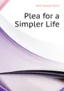 Plea for a Simpler Life - Keith George Skene