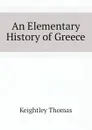 An Elementary History of Greece - Keightley Thomas