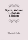 Opere, Volume 1 (Italian Edition) - Minutoli Carlo