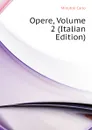 Opere, Volume 2 (Italian Edition) - Minutoli Carlo