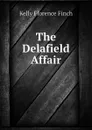 The Delafield Affair - Kelly Florence Finch