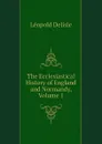 The Ecclesiastical History of England and Normandy, Volume 1 - Delisle Léopold
