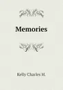 Memories - Kelly Charles H.