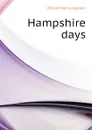 Hampshire days - W. H. Hudson