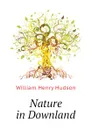 Nature in Downland - W. H. Hudson