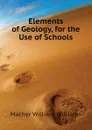 Elements of Geology, for the Use of Schools - Mather William Williams