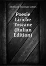 Poesie Liriche Toscane (Italian Edition) - Mathias Thomas James
