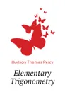 Elementary Trigonometry - Hudson Thomas Percy