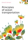 Principles of ocean transportation - Emory R. Johnson