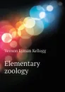 Elementary zoology - Vernon L. Kellogg